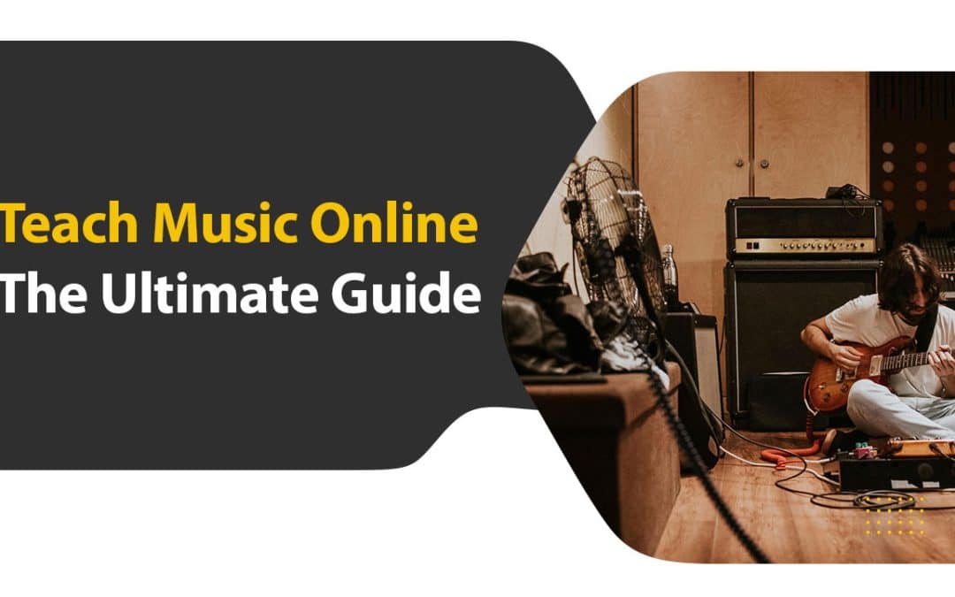 Teach Music Online in 2023 – The Ultimate Guide