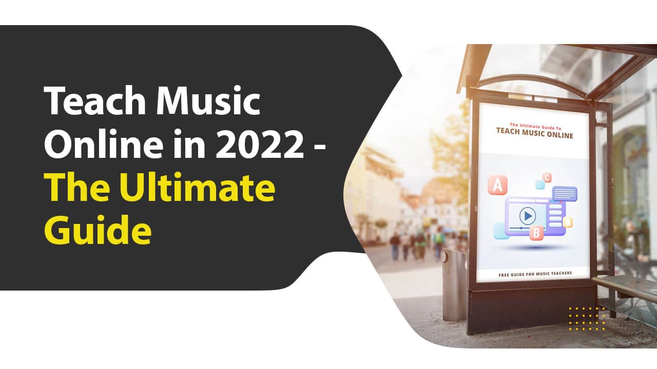 Teach Music Online in 2022 - The Ultimate Guide - Music Teaching Business