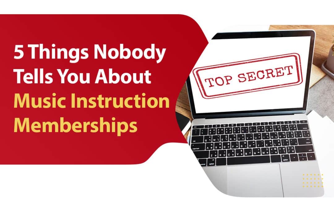 5 Things Nobody Tells You About Music Instruction Memberships
