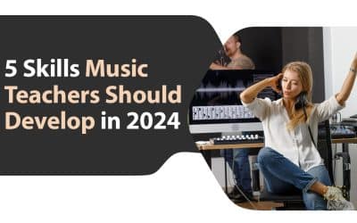 5 Skills Music Teachers Should Develop in 2024